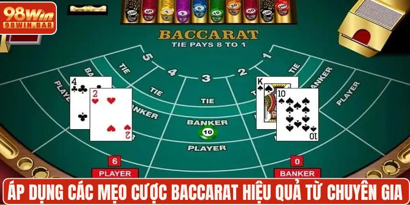 Áp dụng các mẹo cược Baccarat hiệu quả từ chuyên gia