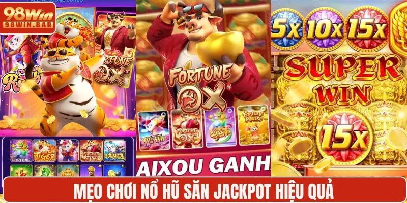 Bí kíp nổ jackpot từ cao thủ dễ hơn bạn tưởng