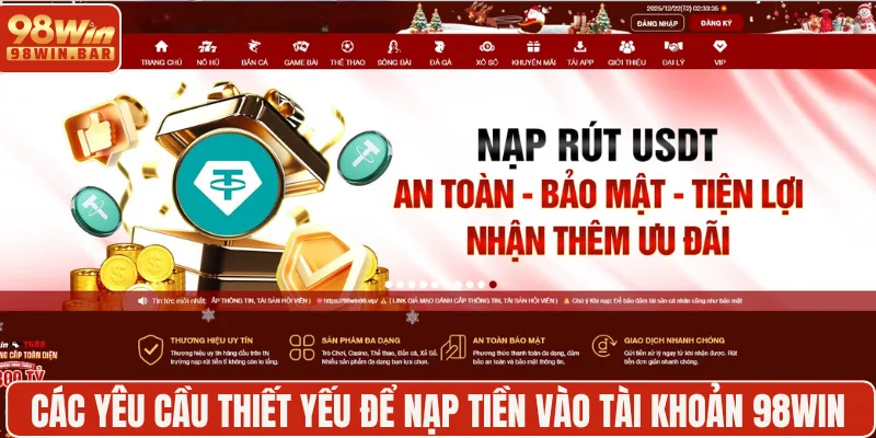 Các yêu cầu thiết yếu để nạp tiền vào tài khoản 98WIN