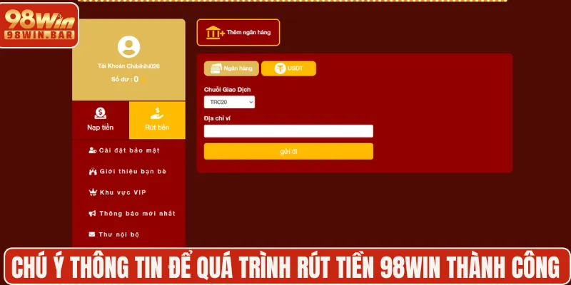 Chú ý thông tin để quá trình rút tiền 98WIN thành công
