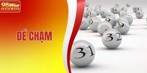 Đề Chạm Là Gì? Tham Khảo Kinh Nghiệm Chọn Số Dễ Trúng Lớn