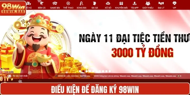Điều kiện cần để đăng ký 98WIN