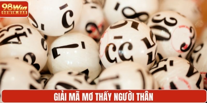 Giải mã mơ thấy người thân