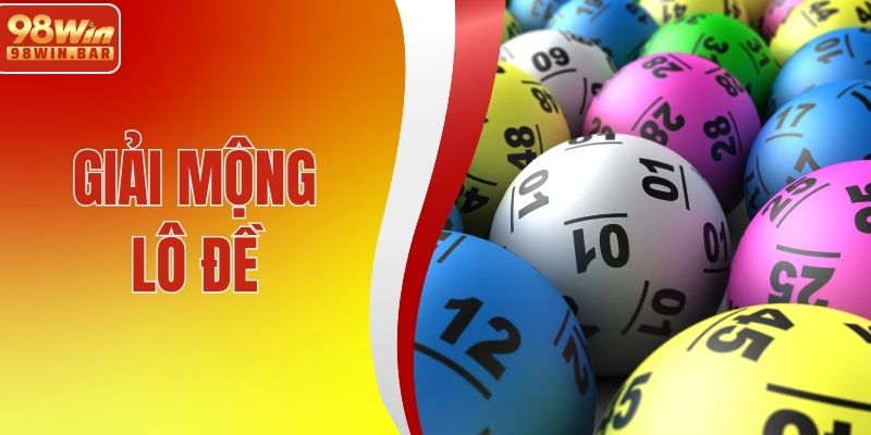 Giải Mộng Lô Đề - Lý Giải Giấc Mơ Theo Góc Nhìn Dân Gian