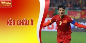 Kèo Châu Á Và Tổng Hợp Những Bí Quyết Chơi Kèo Cực Hay 