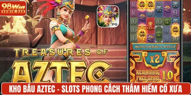 Kho Báu Aztec - Slots phong cách thám hiểm cổ xưa