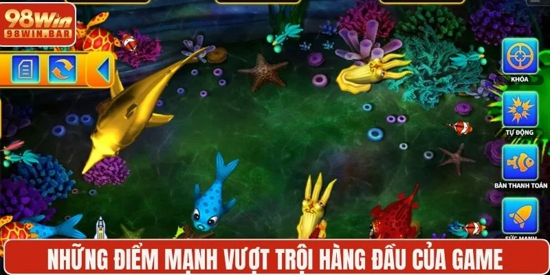 Những điểm mạnh vượt trội hàng đầu của game 