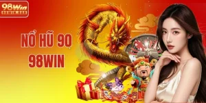 Nổ Hũ 90 Siêu Hot 98WIN - Thắng Lớn Chỉ Trong Nháy Mắt