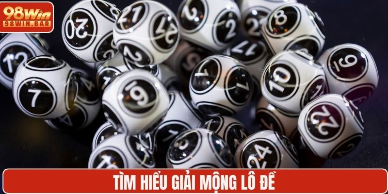 Tìm hiểu giải mộng lô đề