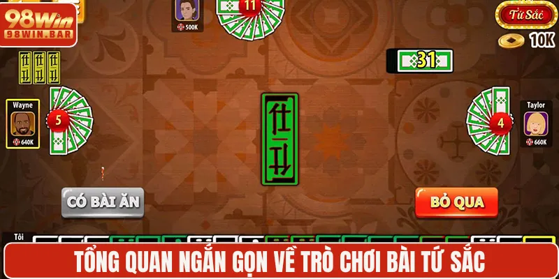 Tổng quan ngắn gọn về trò chơi bài Tứ Sắc