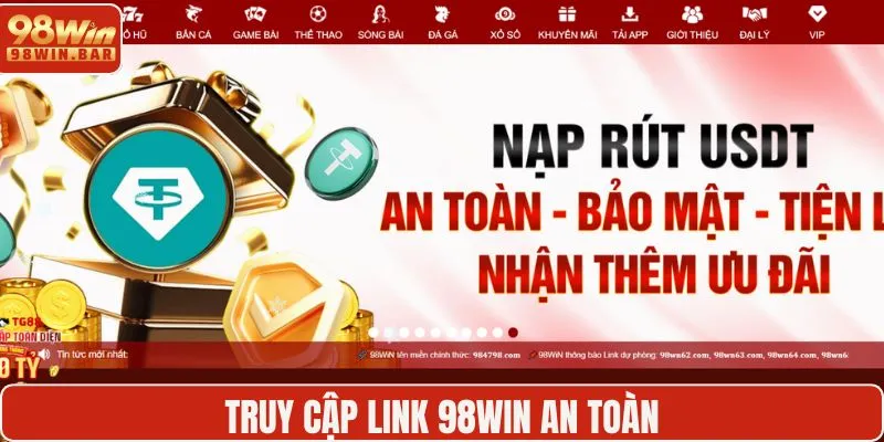 Truy cập link 98WIN an toàn nhanh chóng