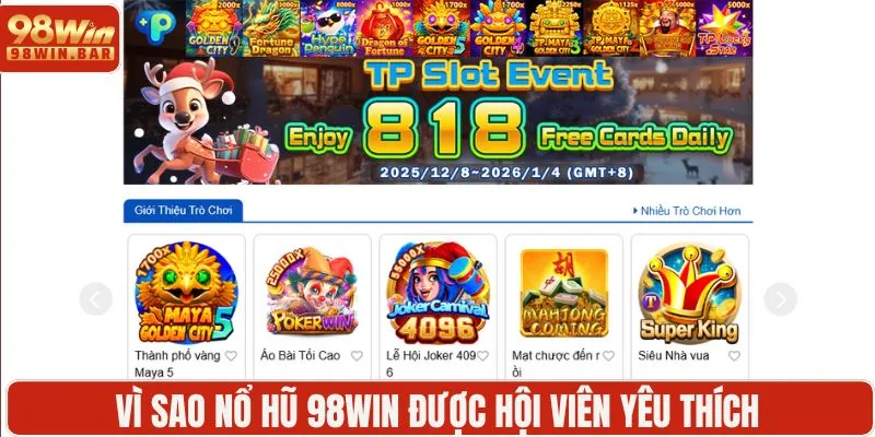 Vì sao nổ hũ 98WIN được hội viên yêu thích