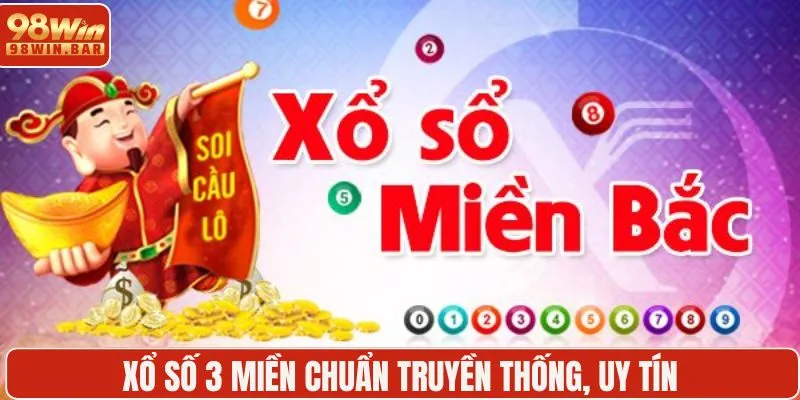 Xổ số 3 miền chuẩn truyền thống, uy tín
