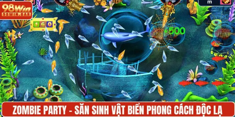 Zombie Party - Săn sinh vật biển với phong cách độc lạ